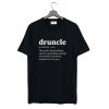 Druncle Drunk Uncle T-Shirt (Oztmu)