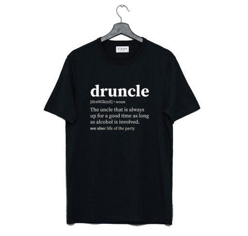 Druncle Drunk Uncle T-Shirt (Oztmu)