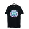 Fresh On The Max T Shirt (Oztmu)