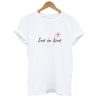 Live In Love T-Shirt (Oztmu)