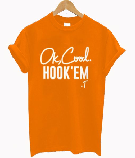 Ok Cool Hook Em T-Shirt (Oztmu)