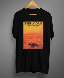 Steely Dan Don’t Take Me Alive T Shirt (Oztmu)Steely Dan Don’t Take Me Alive T Shirt (Oztmu)