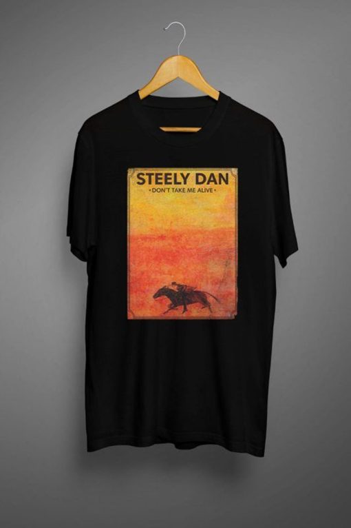 Steely Dan Don’t Take Me Alive T Shirt (Oztmu)Steely Dan Don’t Take Me Alive T Shirt (Oztmu)