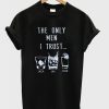 The Only Men I Trust T-Shirt (Oztmu)