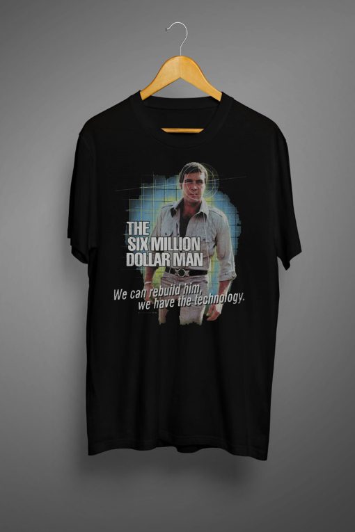 The Six Million Dollar Man T Shirt (Oztmu)