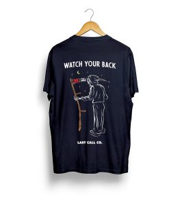 Watch Your Back Last Call Co T-Shirt (Oztmu)