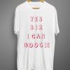 Yes Sir I Can Boogie T Shirt (Oztmu)