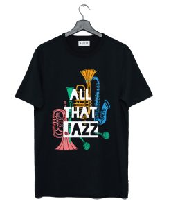 All That Jazz T Shirt (Oztmu)