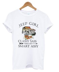 Jeep Girl Classy Sassy And A Bit Smart Assy T-Shirt (Oztmu)