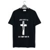 Jesus Loves You So I Don’t Have To T Shirt (Oztmu)