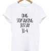 Omg Stop Talking Just Say 10-4 T-Shirt (Oztmu)