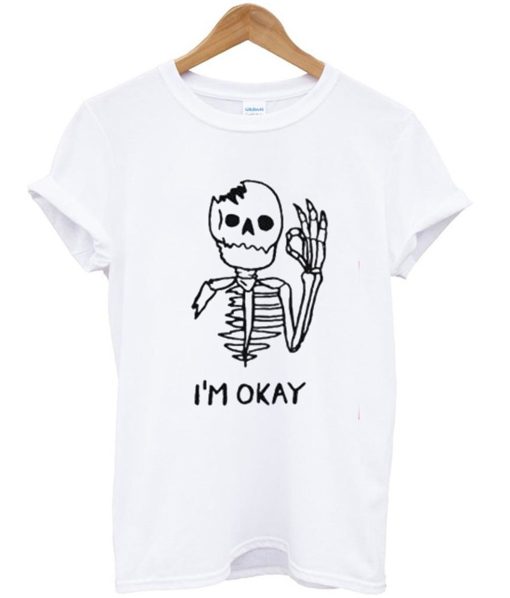 Skull I’m Okay T-Shirt (Oztmu)