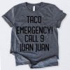 Taco Emergency Call 9 Juan Juan T-Shirt (Oztmu)