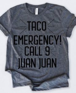 Taco Emergency Call 9 Juan Juan T-Shirt (Oztmu)