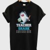 Teacher Shark T-Shirt (Oztmu)