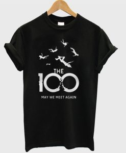 The 100 May We Meet Again T-Shirt (Oztmu)