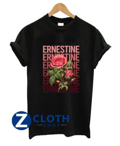 Beautiful Roses - Ernestine Name T-Shirt AA