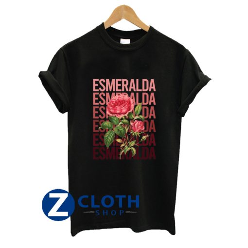 Beautiful Roses - Esmeralda Name T-Shirt AA