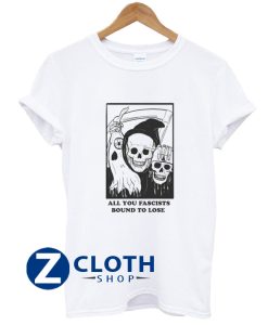 Fascists Bound to Lose Skull T-Shirt AA