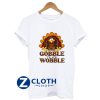 Gobble Gobble Til You Wobble Shirt AA