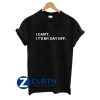 I Can’t It’s My Day Off T-Shirt AA