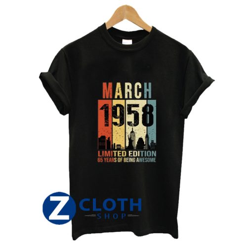 Made In 1958 March 65 Years Of Being Awesome T-Shirt AA