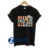 Mind Your Own Uterus Flower T-Shirt AA