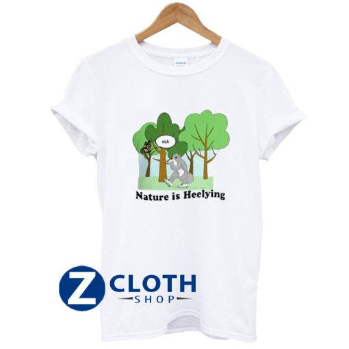 Nature is Heelying T-Shirt AA