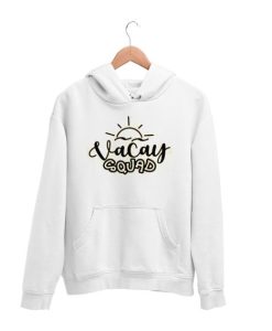 Vacay squad Hoodie AA