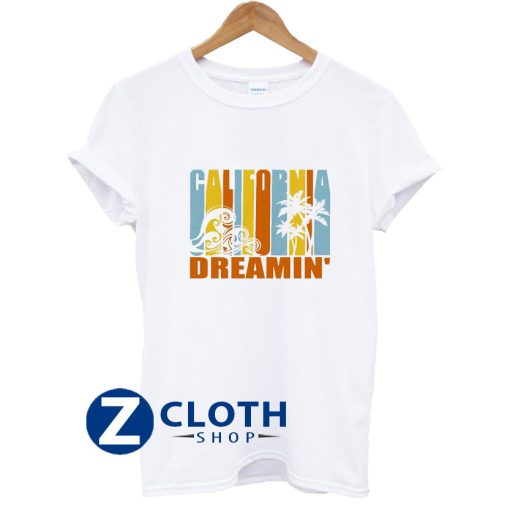 California Dreamin’ T-Shirt AA