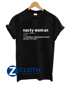 Nasty Woman Definition T-Shirt AA