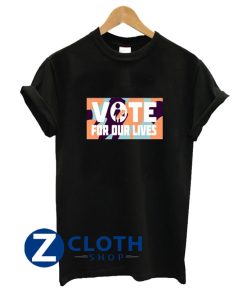 Vote For Our Lives T-Shirt AA