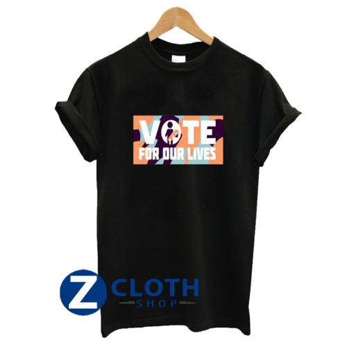 Vote For Our Lives T-Shirt AA