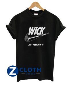 Wick Just Pew Pew It Funny Unisex Graphic Shirt AA