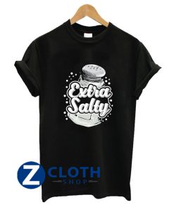 Extra Salty T-Shirt AA