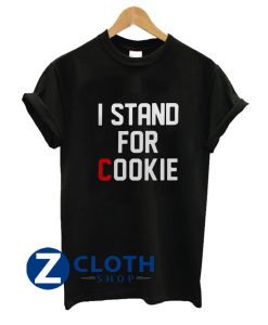 I Stand For Cookie T-Shirt AA