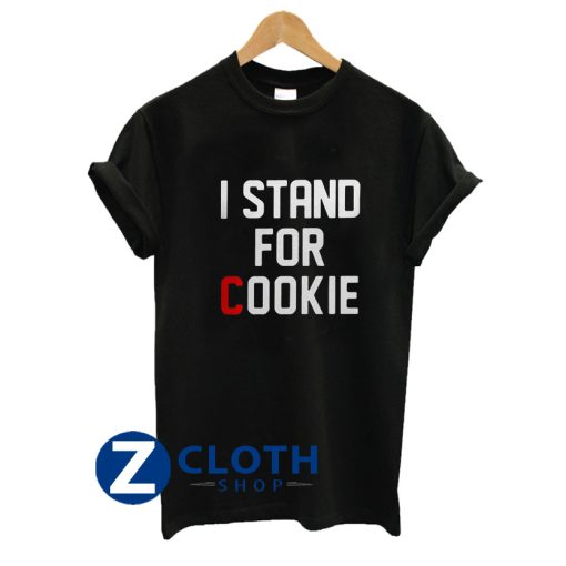 I Stand For Cookie T-Shirt AA