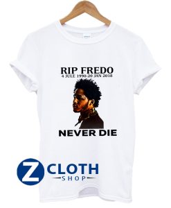 Rip Fredo Never Die T-Shirt AA