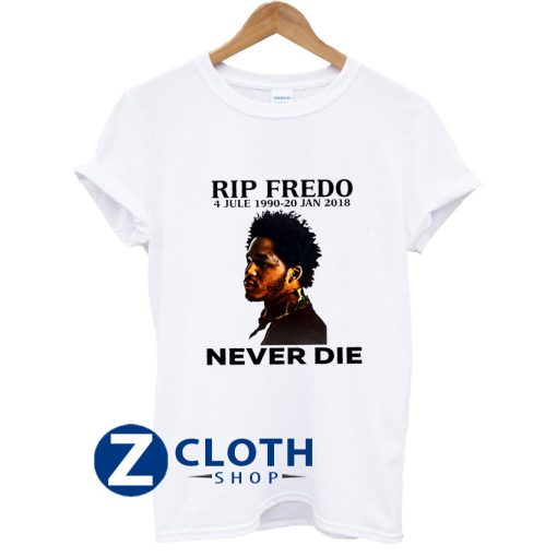 Rip Fredo Never Die T-Shirt AA