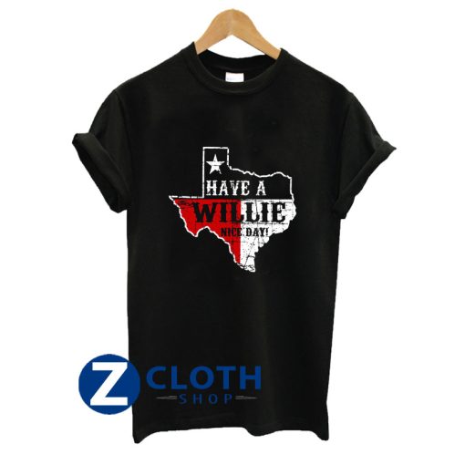 Texas Willie Nelson Have A Willie Nice Day T-Shirt AA