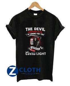 The Devil Whispered to me I’m Coming for You T-Shirt AA