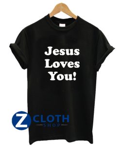 Chris Pratt Jesus Loves You T-Shirt AA