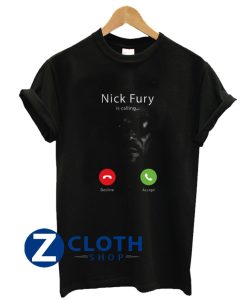 Nick Fury is Calling Avengers T-Shirt AA