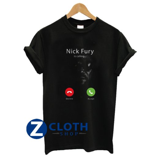 Nick Fury is Calling Avengers T-Shirt AA