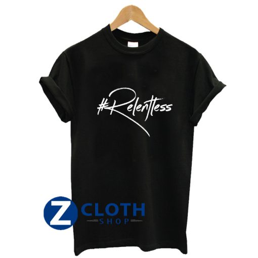 Relentless TShirt AA