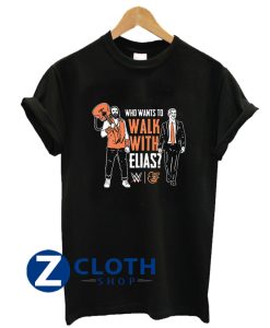 Who Want To Walk With Elias T-Shirt AA