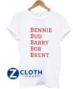 Bennie Bud Barry Bob Brent shirt AA