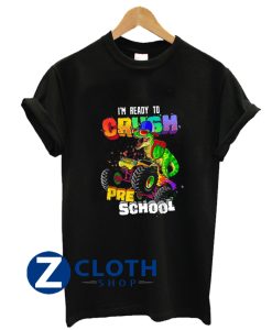 Ready To Crush Preschool TRex Monster Truck Back to School shirt AA