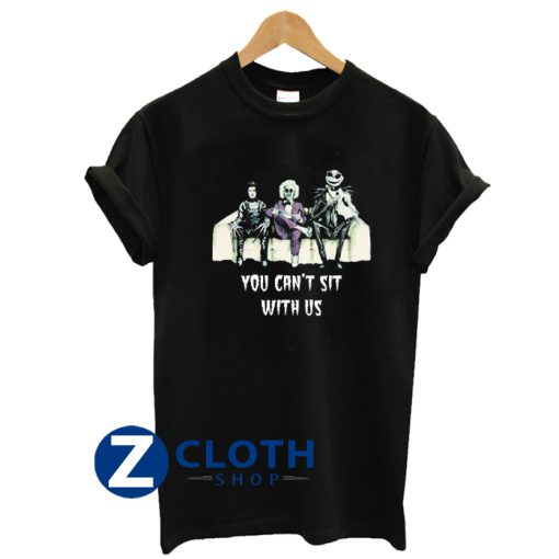 Tim Burton You Can’t Sit with Us T-Shirt AA