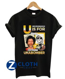 U is for unabomber wanted notice shirt AA